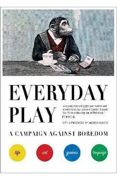 Everyday Play: A Campaign Against Boredom - Julian Rothenstein