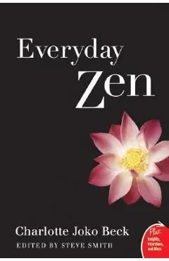 Everyday Zen: Love and Work - Charlotte J. Beck