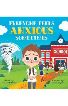 Everyone Feels Anxious Sometimes - Daniela Owen