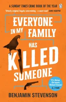 Everyone In My Family Has Killed Someone. 2023's most original murder mystery, Paperback/***