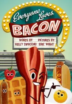 Everyone Loves Bacon, Hardcover/Kelly Dipucchio