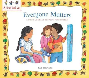 Everyone Matters: A First Look at Respect for Others, Paperback/Pat Thomas