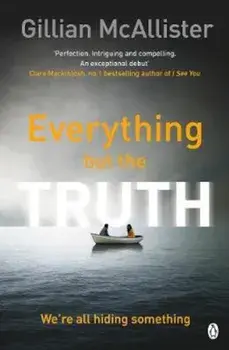 Everything but the Truth, Paperback/Gillian McAllister
