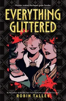 Everything Glittered, Hardback/Robin Talley