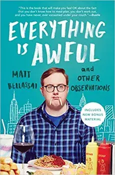 Everything Is Awful: And Other Observations, Paperback/Matt Bellassai