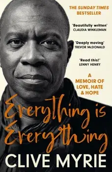 Everything is Everything. As seen on BBC's CLIVE MYRIE'S CARIBBEAN ADVENTURE, Paperback/Clive Myrie
