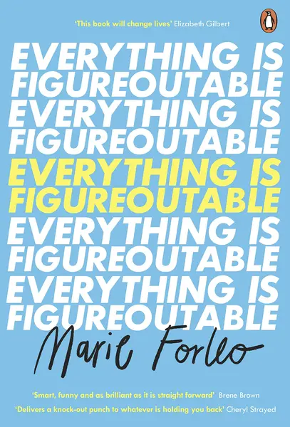 Everything is Figureoutable | Marie Forleo