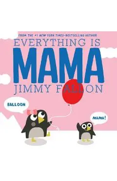 Everything Is Mama - Jimmy Fallon