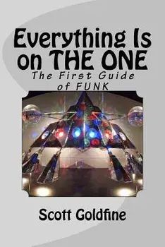 Everything Is on the One: The First Guide of Funk, Paperback/Scott Goldfine