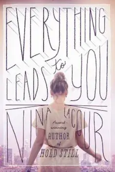 Everything Leads to You, Paperback/Nina LaCour