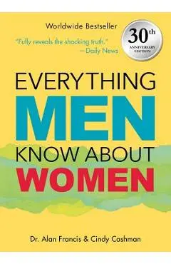 Everything Men Know about Women: 30th Anniversary Edition - Alan Francis