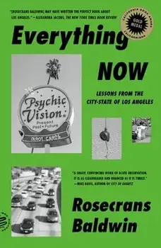 Everything Now. Lessons from the City-State of Los Angeles, Paperback/Rosecrans Baldwin