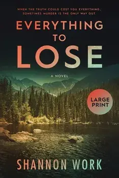 Everything To Lose, Paperback/Shannon Work