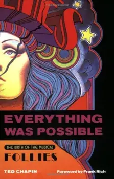 Everything Was Possible: The Birth of the Musical Follies, Paperback/Ted Chapin