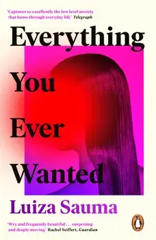 Everything You Ever Wanted, Paperback/Luiza Sauma