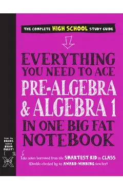 Everything You Need to Ace Pre-Algebra and Algebra I in One Big Fat Notebook - Workman Publishing