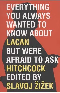 Everything You Wanted to Know About Lacan But Were Afraid to