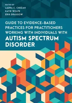 Evidence-Based Practices for Supporting Individuals with Autism Spectrum Disorder, Paperback/Laura C. Chezan