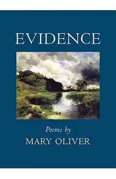 Evidence: Poems - Mary Oliver