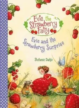 Evie and the Strawberry Surprise, Hardback/Stefanie Dahle