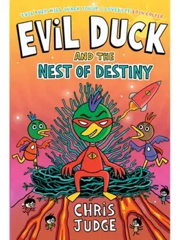 Evil Duck and the Nest of Destiny, Paperback/Chris Judge