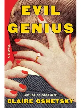 Evil Genius: A Novel, Hardcover/Claire Oshetsky