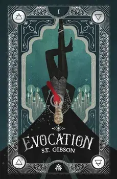 Evocation. Book I in The Summoner's Circle, New ed, Paperback/S.T. Gibson