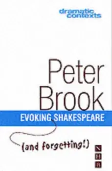 Evoking (and forgetting!) Shakespeare, Paperback/Peter Brook