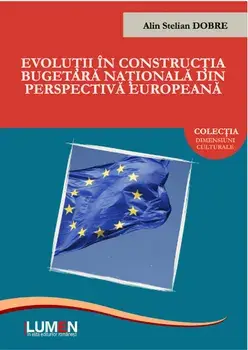 Evolutii in constructia bugetara nationala din perspectiva europeana/Alin Stelian Dobre