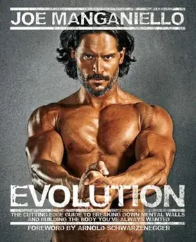 Evolution: The Cutting-Edge Guide to Breaking Down Mental Walls and Building the Body You've Always Wanted, Paperback/Joe Manganiello