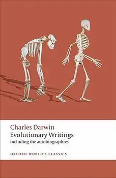 Evolutionary Writings: Including the Autobiographies, Paperback/Charles Darwin