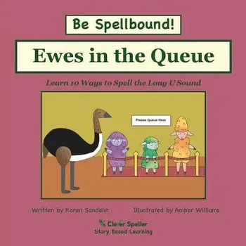 Ewes in the Queue: Learn 10 Ways to Spell the Long U Sound, Paperback/Karen Sandelin