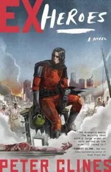 Ex-Heroes, Paperback/Peter Clines