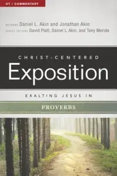Exalting Jesus in Proverbs, Paperback/Jonathan Akin