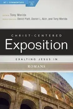 Exalting Jesus in Romans, Paperback/Tony Merida