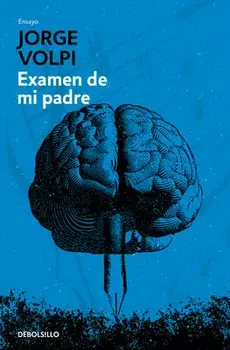 Examen de Mi Padre / My Father's Examination, Paperback/Jorge Volpi