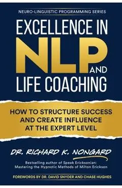 Excellence in NLP and Life Coaching - Richard Nongard
