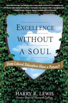 Excellence Without a Soul: Does Liberal Education Have a Future', Paperback/Harry Lewis