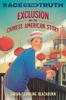 Exclusion and the Chinese American Story, Paperback/Sarah-SoonLing Blackburn