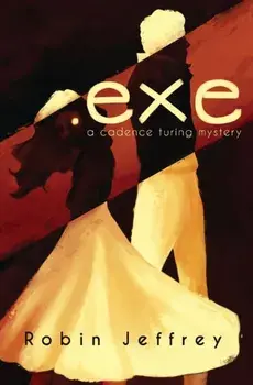 .exe: A Cadence Turing Mystery, Paperback/Robin Jeffrey