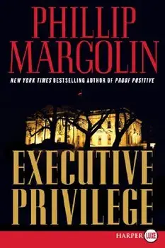 Executive Privilege, Paperback/Phillip M. Margolin