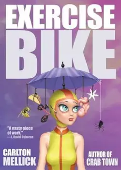Exercise Bike, Paperback/Carlton Mellick III