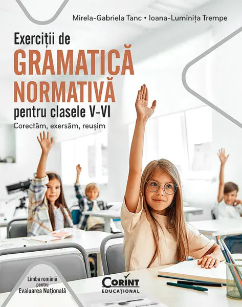 Exerciții de gramatică normativă pentru clasele V-VI. Corectăm, exersăm, reușim
