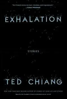 Exhalation: Stories, Hardcover/Ted Chiang