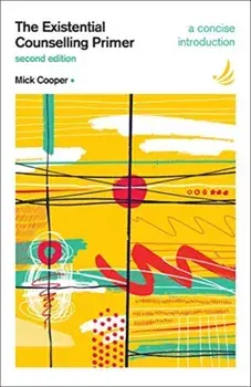 Existential Counselling Primer (second edition). A concise introduction, Paperback/Mick Cooper