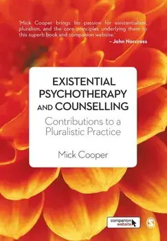 Existential Psychotherapy and Counselling. Contributions to a Pluralistic Practice, Paperback/Mick Cooper