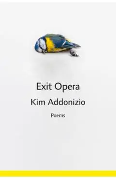 Exit Opera: Poems - Kim Addonizio