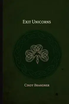 Exit Unicorns, Paperback/Cindy Brandner