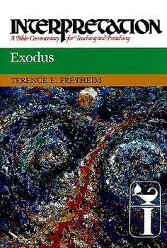 Exodus: Interpretation: A Bible Commentary for Teaching and Preaching, Hardcover/Terence E. Fretheim