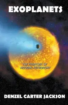 Exoplanets, The Frontier of Modern Astronomy, Paperback/Denzel Carter Jackson